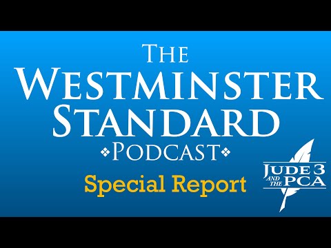 Departures from the PCA: Special Edition of the Westminster Standard Podcast